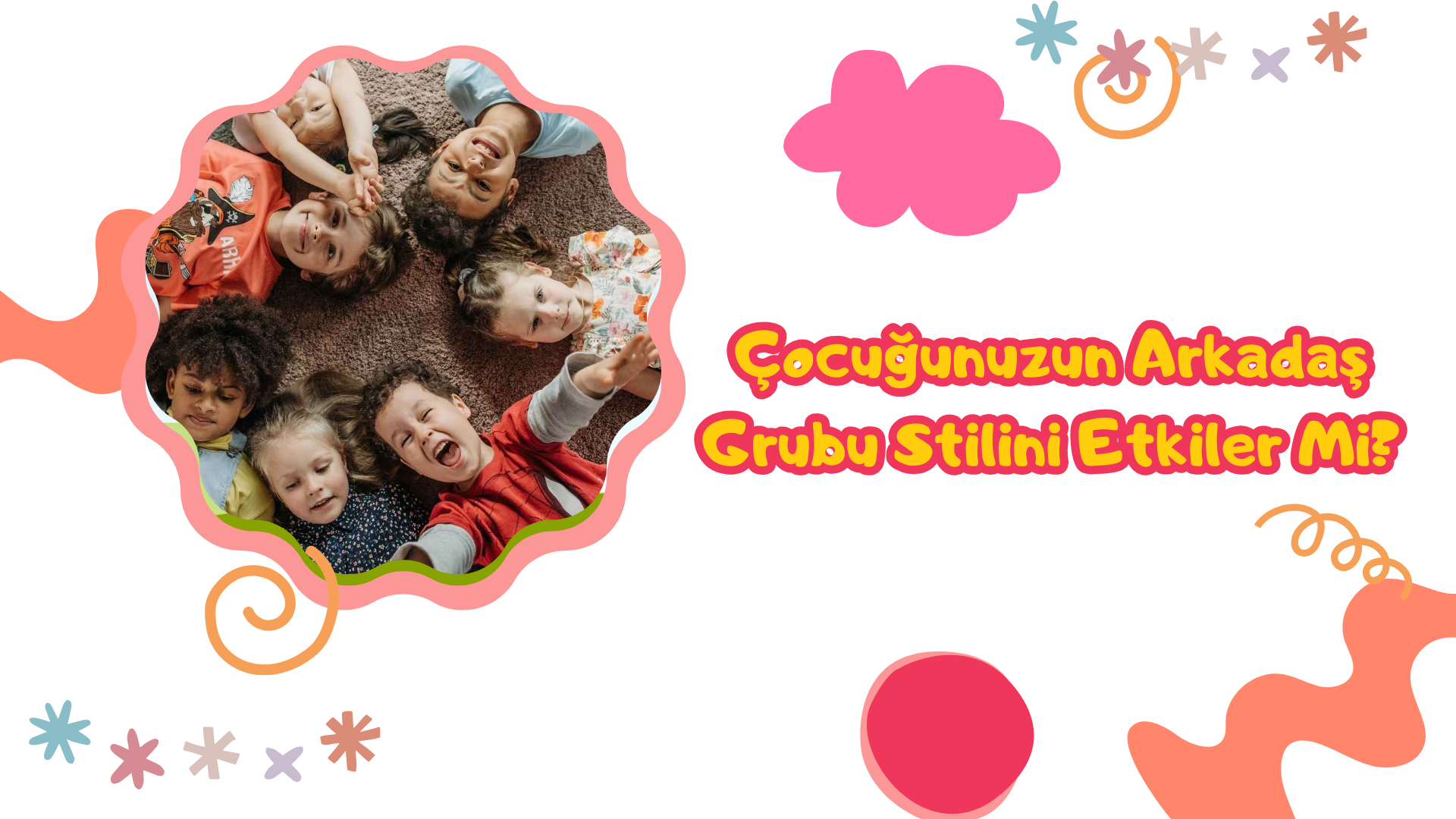 Çocuğunuzun Arkadaş Grubu Stilini Etkiler Mi?